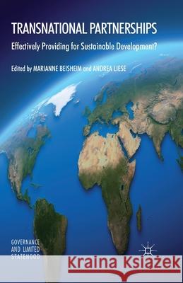 Transnational Partnerships: Effectively Providing for Sustainable Development? Beisheim, M. 9781349471584 Palgrave Macmillan