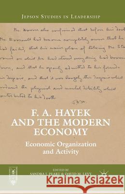 F. A. Hayek and the Modern Economy: Economic Organization and Activity Peart, S. 9781349471621 Palgrave MacMillan