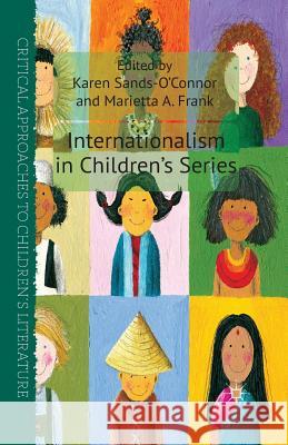 Internationalism in Children's Series K. Sands-O'Connor M. Frank  9781349471874 Palgrave Macmillan