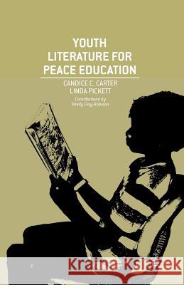 Youth Literature for Peace Education Candice C. Carter Linda Pickett C. Carter 9781349472642 Palgrave MacMillan