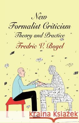 New Formalist Criticism: Theory and Practice Bogel, F. 9781349472727 Palgrave Macmillan