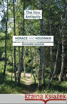 Horace and Housman Richard Gaskin R. Gaskin 9781349474011