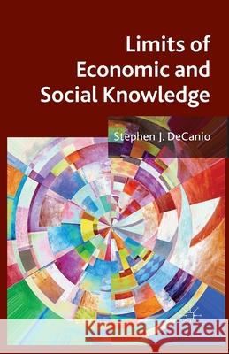 Limits of Economic and Social Knowledge S. DeCanio   9781349475919 Palgrave Macmillan