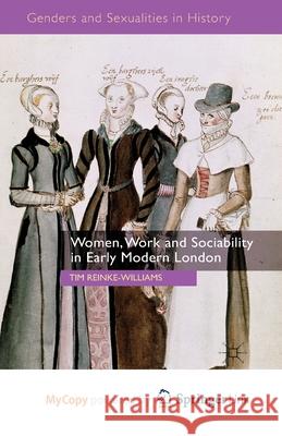 Women, Work and Sociability in Early Modern London T. Reinke-Williams 9781349475964 Palgrave MacMillan