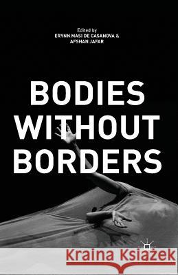 Bodies Without Borders Erynn Mas Afshan Jafar E. Casanova 9781349476039 Palgrave MacMillan