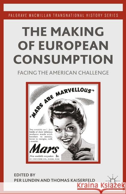 The Making of European Consumption: Facing the American Challenge Lundin, P. 9781349476800 Palgrave Macmillan