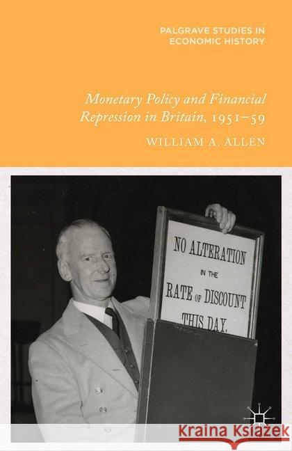 Monetary Policy and Financial Repression in Britain, 1951-59 Allen, W. 9781349480685 Palgrave Macmillan