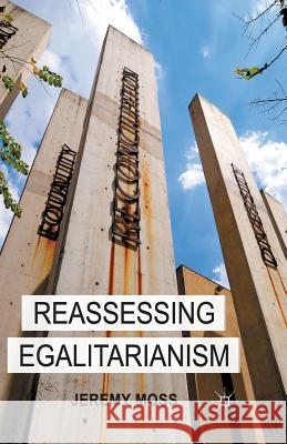 Reassessing Egalitarianism J. Moss   9781349481446 Palgrave Macmillan