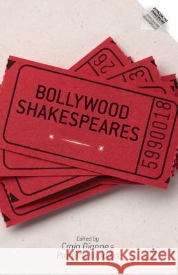 Bollywood Shakespeares Craig Dionne Parmita Kapadia C. Dionne 9781349481484