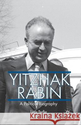 Yitzhak Rabin: A Political Biography Leslie Derfler L. Derfler 9781349481682 Palgrave MacMillan