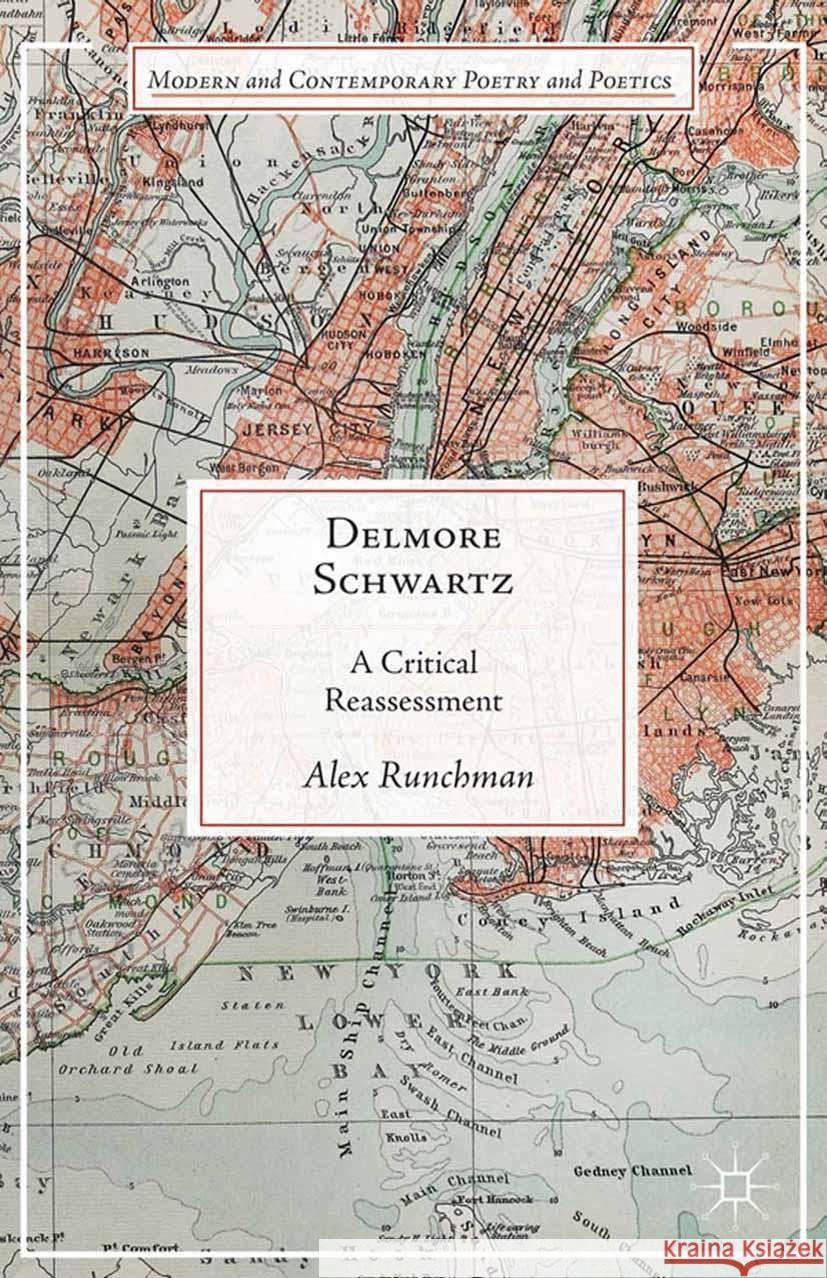 Delmore Schwartz: A Critical Reassessment Alex Runchman A. Runchman 9781349483907 Palgrave MacMillan