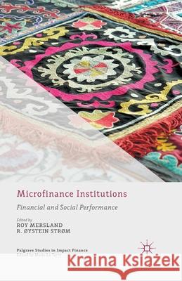 Microfinance Institutions: Financial and Social Performance Mersland, R. 9781349485888 Palgrave Macmillan