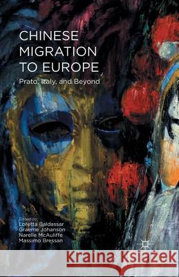 Chinese Migration to Europe: Prato, Italy, and Beyond Baldassar, L. 9781349486106 Palgrave Macmillan