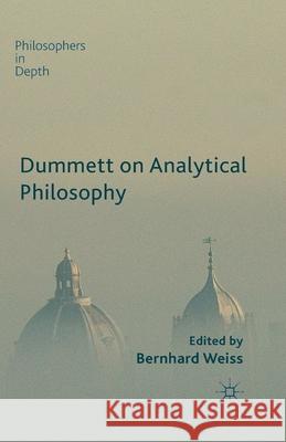 Dummett on Analytical Philosophy B. Weiss   9781349486168 Palgrave Macmillan