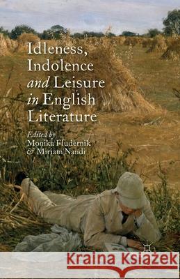 Idleness, Indolence and Leisure in English Literature Monika Fludernik M. Nandi  9781349487141 Palgrave Macmillan