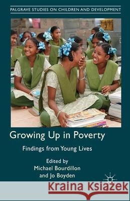 Growing Up in Poverty: Findings from Young Lives Bourdillon, M. 9781349487165