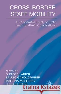 Cross-Border Staff Mobility: A Comparative Study of Profit and Non-Profit Organisations Adick, C. 9781349487325 Palgrave Macmillan