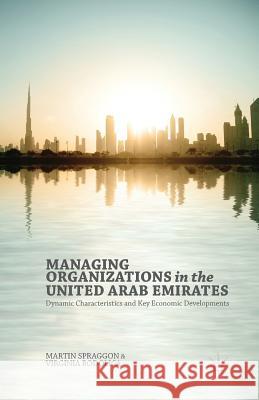 Managing Organizations in the United Arab Emirates: Dynamic Characteristics and Key Economic Developments Bodolica, V. 9781349488551 Palgrave MacMillan