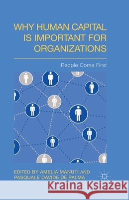 Why Human Capital Is Important for Organizations: People Come First Manuti, A. 9781349489077 Palgrave Macmillan
