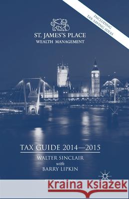 St. James's Place Tax Guide 2014-2015 E. Lipkin W. Sinclair  9781349489398 Palgrave Macmillan