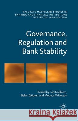 Governance, Regulation and Bank Stability T. Lindblom S. Sjogren M. Willesson 9781349489947 Palgrave Macmillan