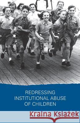 Redressing Institutional Abuse of Children K. Daly   9781349490240 Palgrave Macmillan