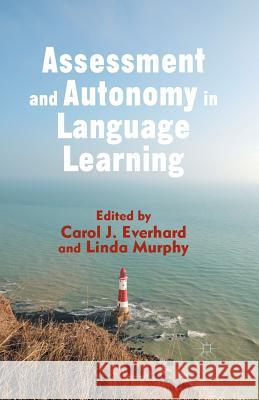 Assessment and Autonomy in Language Learning Carol J. Everhard L. Murphy  9781349490264 Palgrave Macmillan