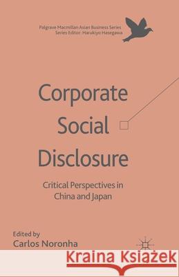 Corporate Social Disclosure: Critical Perspectives in China and Japan Noronha, C. 9781349490349 Palgrave Macmillan