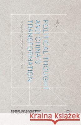 Political Thought and China's Transformation: Ideas Shaping Reform in Post-Mao China Li, H. 9781349491230 Palgrave Macmillan