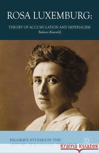 Rosa Luxemburg: Theory of Accumulation and Imperialism Kowalik, T. 9781349491391 Palgrave Macmillan
