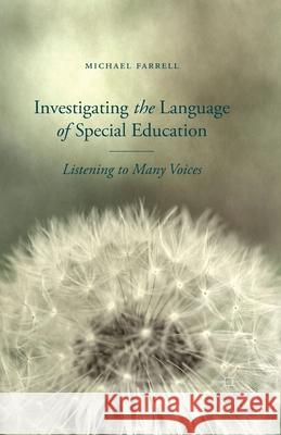 Investigating the Language of Special Education: Listening to Many Voices Farrell, M. 9781349493043 Palgrave Macmillan