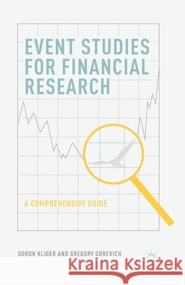 Event Studies for Financial Research: A Comprehensive Guide Doron Kliger Gregory Gurevich D. Kliger 9781349493180 Palgrave MacMillan