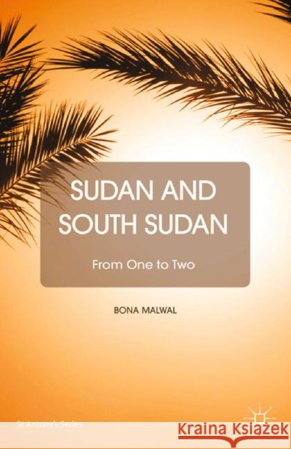 Sudan and South Sudan: From One to Two Malwal, B. 9781349493760 Palgrave Macmillan