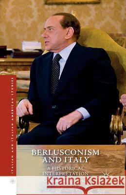 Berlusconism and Italy: A Historical Interpretation Orsina, G. 9781349494057 Palgrave MacMillan