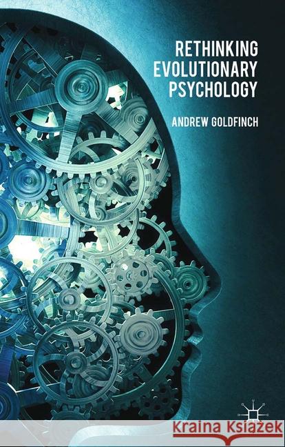 Rethinking Evolutionary Psychology A. Goldfinch   9781349495221 Palgrave Macmillan