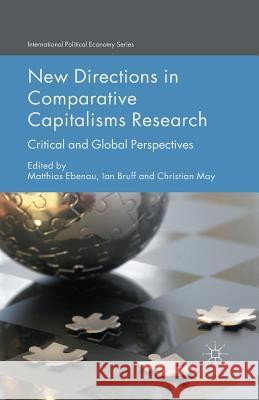 New Directions in Comparative Capitalisms Research: Critical and Global Perspectives Ebenau, M. 9781349495702 Palgrave Macmillan