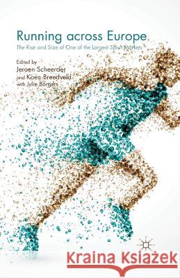 Running Across Europe: The Rise and Size of One of the Largest Sport Markets Scheerder, Jeroen 9781349496013 Palgrave Macmillan