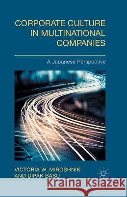 Corporate Culture in Multinational Companies: A Japanese Perspective Miroshnik, V. 9781349496273 Palgrave Macmillan