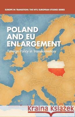 Poland and Eu Enlargement: Foreign Policy in Transformation Kaminska, J. 9781349497331 Palgrave MacMillan