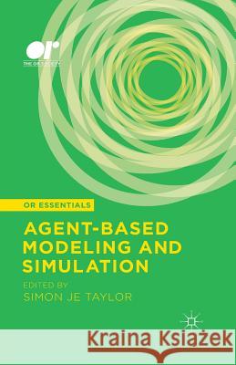 Agent-Based Modeling and Simulation Taylor, S. 9781349497737 Palgrave Macmillan