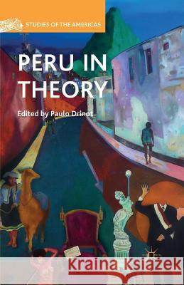 Peru in Theory Paulo Drinot P. Drinot 9781349498116 Palgrave MacMillan