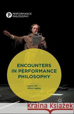 Encounters in Performance Philosophy Laura Cull O Maoilearca A. Lagaay  9781349499113 Palgrave Macmillan