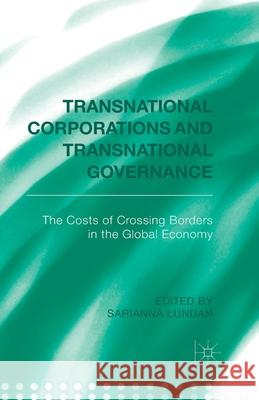 Transnational Corporations and Transnational Governance: The Cost of Crossing Borders in the Global Economy Lundan, S. 9781349500031 Palgrave Macmillan