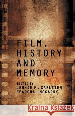 Film, History and Memory F. McGarry J. Carlsten Warren Treadgold 9781349500352 Palgrave Macmillan