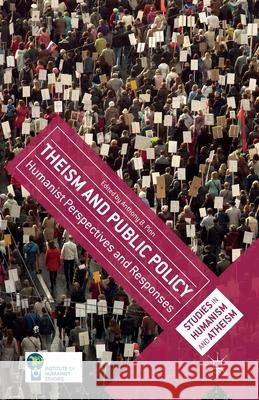 Theism and Public Policy: Humanist Perspectives and Responses Anthony B. Pinn A. Pinn 9781349501144 Palgrave MacMillan