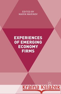 Experiences of Emerging Economy Firms M. Marinov   9781349501205 Palgrave Macmillan