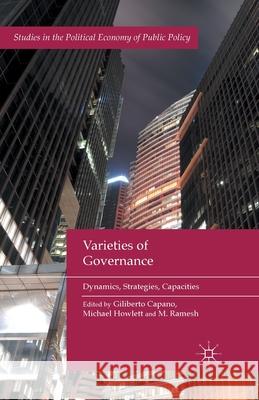 Varieties of Governance: Dynamics, Strategies, Capacities Capano, G. 9781349502196 Palgrave Macmillan
