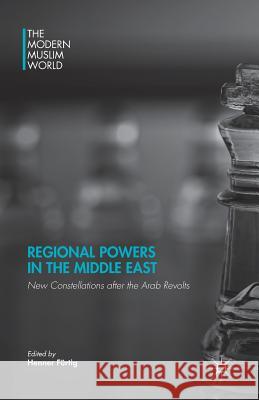 Regional Powers in the Middle East: New Constellations After the Arab Revolts Fürtig, H. 9781349503551 Palgrave MacMillan