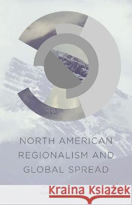 North American Regionalism and Global Spread Imtiaz Hussain Roberto Dominguez A. Imtiaz Hussain 9781349505180