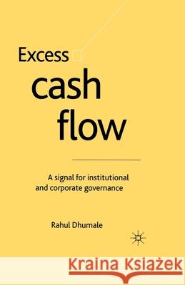Excess Cash Flow: A Signal for Institutional and Corporate Governance Dhumale, R. 9781349507290 Palgrave Macmillan